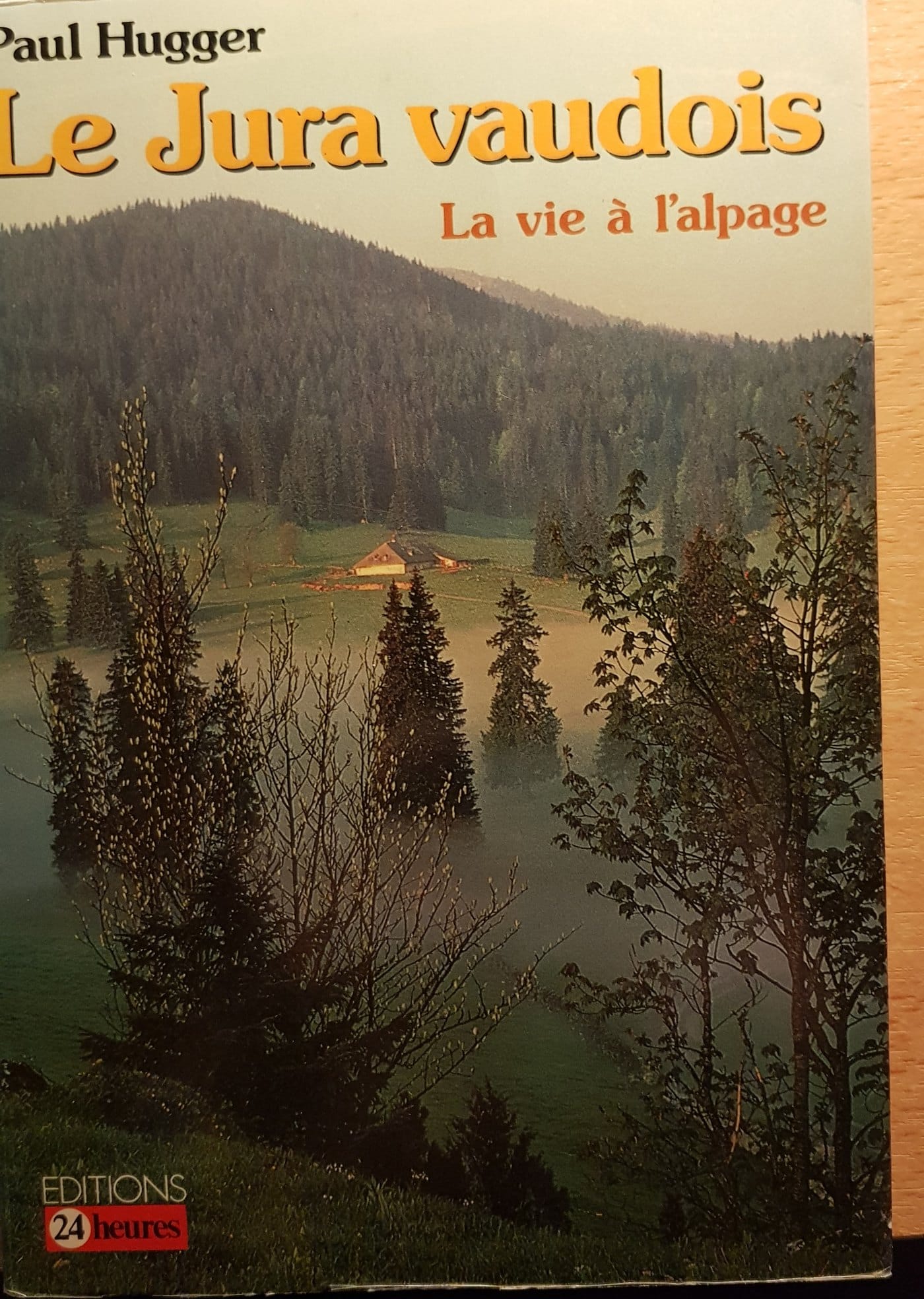La couverture du livre de Paul Hugger, Le Jura vaudois, la vie à l'alpage